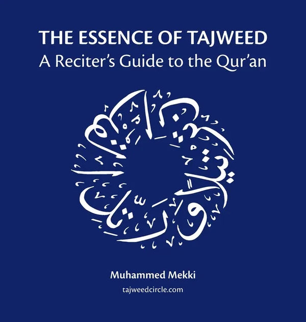 The Essence of Tajweed: A Reciter's Guide to the Qur'an - Hardcover