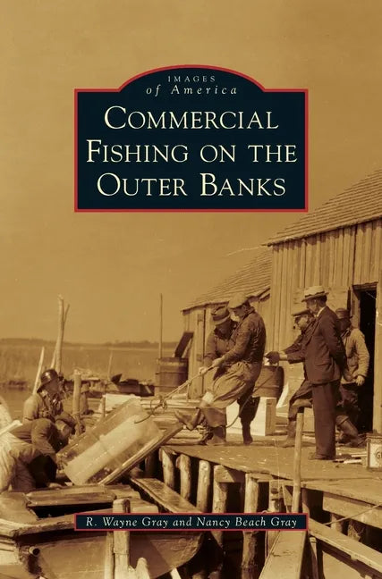 Commercial Fishing on the Outer Banks - Hardcover