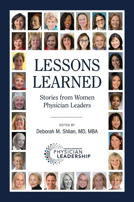 Lessons Learned: Stories from Women Physician Leaders - Paperback