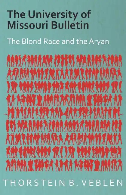 The University of Missouri Bulletin - The Blond Race and the Aryan Culture - Paperback