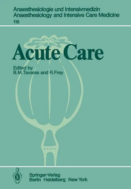 Acute Care: Based on the Proceedings of the Sixth International Symposium on Critical Care Medicine - Paperback