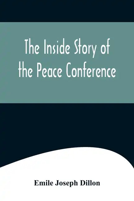 The Inside Story Of The Peace Conference - Paperback