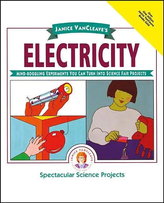 Janice Vancleave's Electricity: Mind-Boggling Experiments You Can Turn Into Science Fair Projects - Paperback