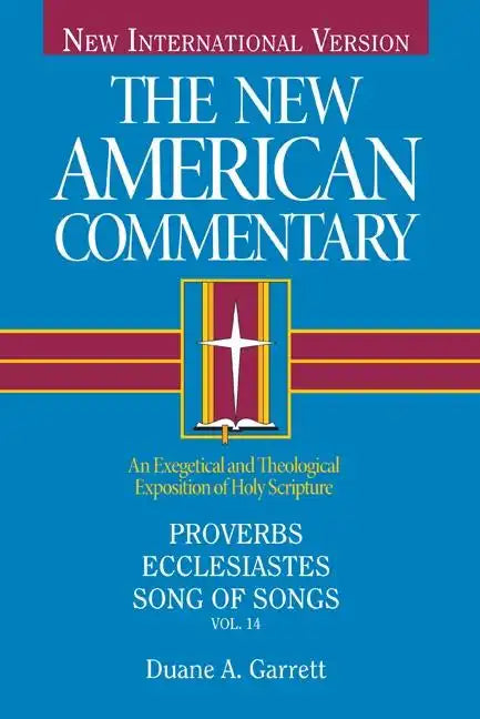 Proverbs, Ecclesiastes, Song of Songs: An Exegetical and Theological Exposition of Holy Scripture Volume 14 - Hardcover