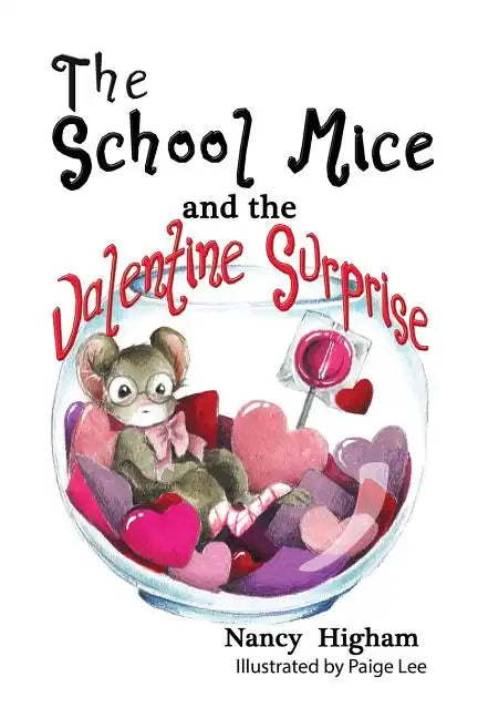 The School Mice and the Valentine Surprise: Book 5 For both boys and girls ages 6-11 Grades: 1-5. - Paperback