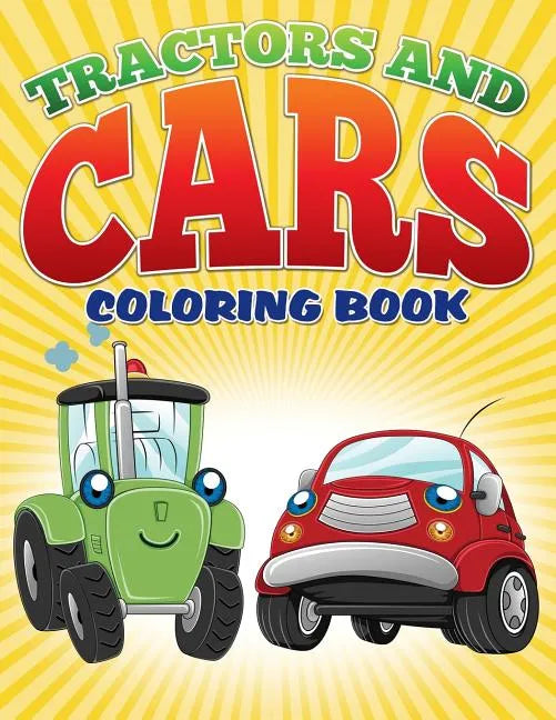 Tractors and Cars Coloring Book (Avon Coloring Books): Coloring Books For Kids - Paperback