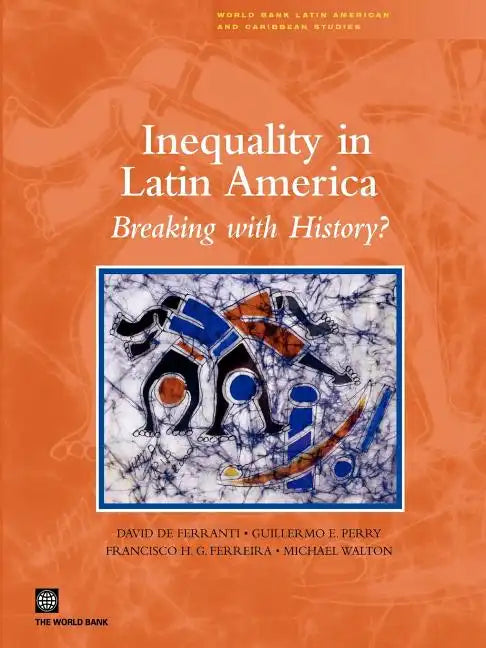 Inequality in Latin America: Breaking with History? - Paperback