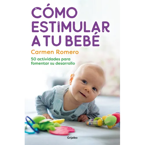 Cómo Estimular a Tu Bebé / How to Nurture and Stimulate Your Baby - Paperback
