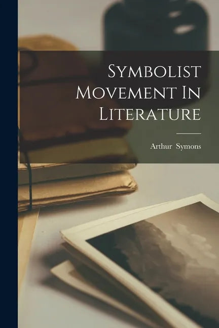 Symbolist Movement In Literature - Paperback