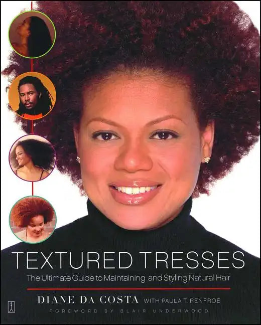 Textured Tresses: The Ultimate Guide to Maintaining and Styling Natural Hair (Original) - Paperback