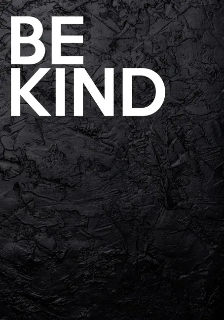 Be Kind: Decorative Book For Styling Your Home - Stack-able Book - Large Text On Spine - 7" x 10" - Paperback