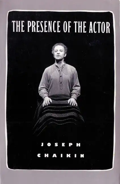 The Presence of the Actor - Paperback