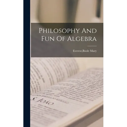 Philosophy And Fun Of Algebra - Hardcover