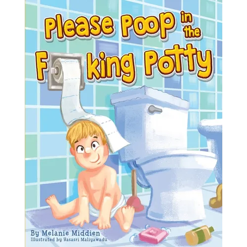 Please Poop in the Fucking Potty - Paperback