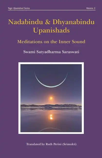 Nadabindu and Dhyanabindu Upanishads: Meditations on the Inner Sound - Paperback