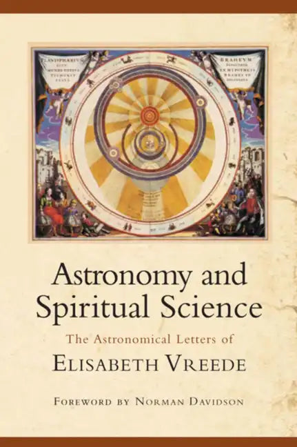 Astronomy and Spiritual Science: The Astronomical Letters of Elisabeth Vreede - Paperback