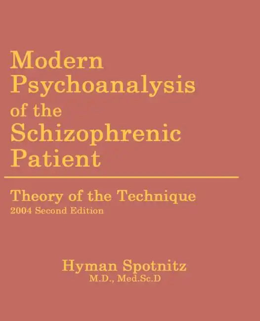 Modern Psychoanalysis of the Schizophrenic Patient: Theory of the Technique - Paperback