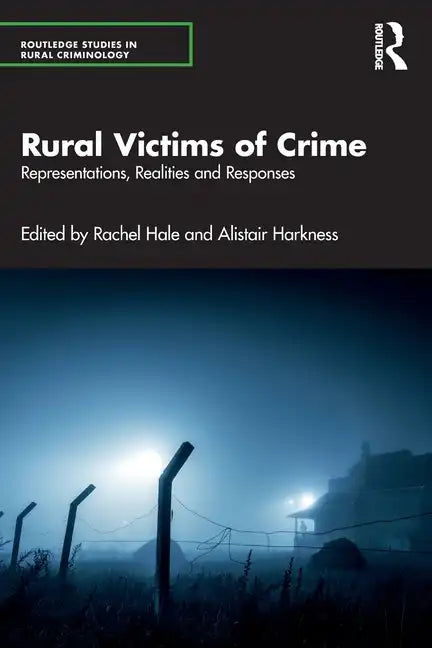Rural Victims of Crime: Representations, Realities and Responses - Paperback