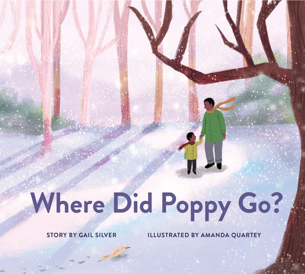 Where Did Poppy Go?: A Story about Loss, Grief, and Renewal - Hardcover
