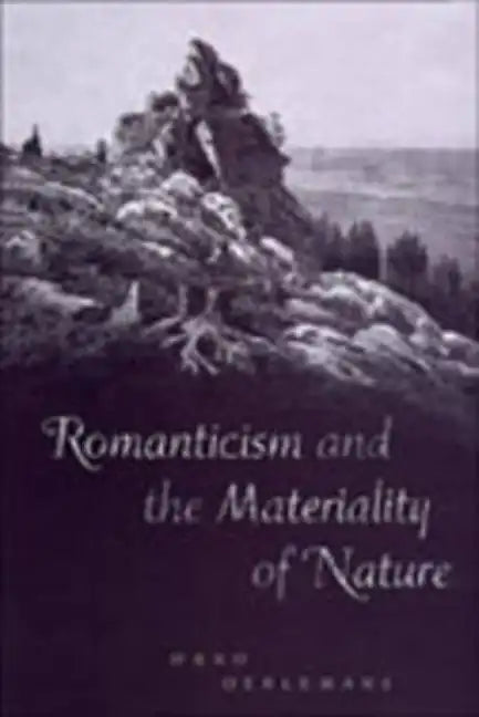 Romanticism and the Materiality of Nature - Paperback