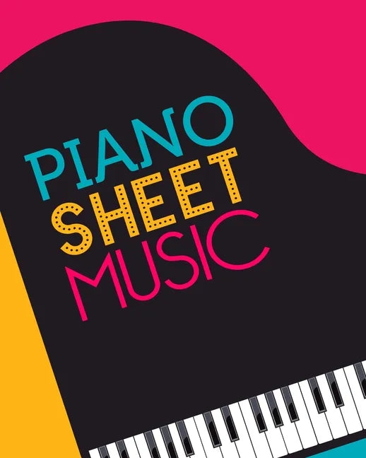Piano Sheet Music: Empty staff pages for composing and writing songs * 8" x 10" 100 pages - Paperback