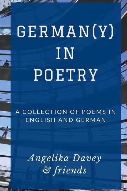 German(y) in Poetry: A collection of poems in English and German - Paperback