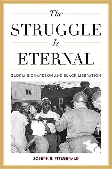 The Struggle Is Eternal: Gloria Richardson and Black Liberation - Paperback