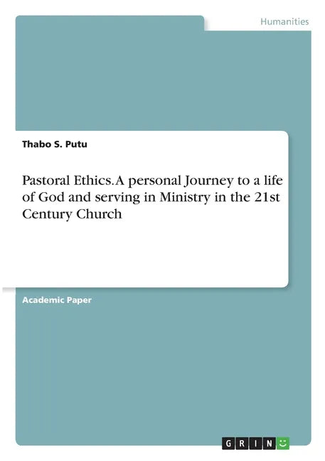 Pastoral Ethics. A personal Journey to a life of God and serving in Ministry in the 21st Century Church - Paperback