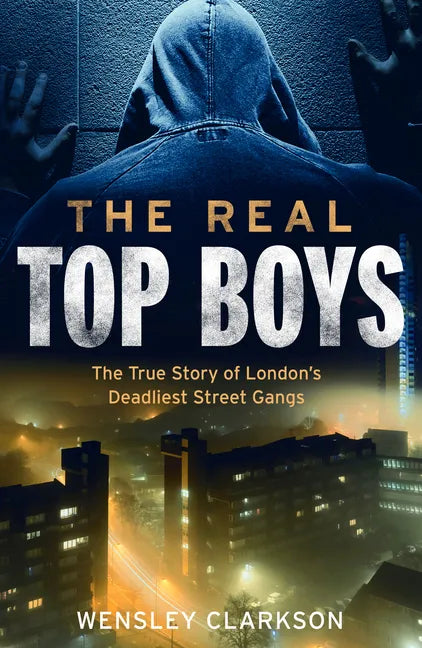 The Real Top Boys: The True Story of London's Deadliest Street Gangs - Paperback