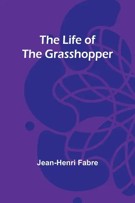 The Life of the Grasshopper - Paperback