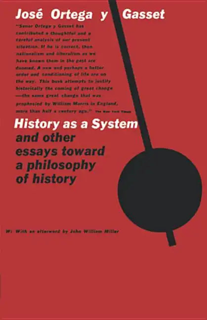 History as a System, and Other Essays Toward a Philosophy of History - Paperback