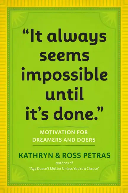 It Always Seems Impossible Until It's Done: Motivation for Dreamers & Doers - Paperback