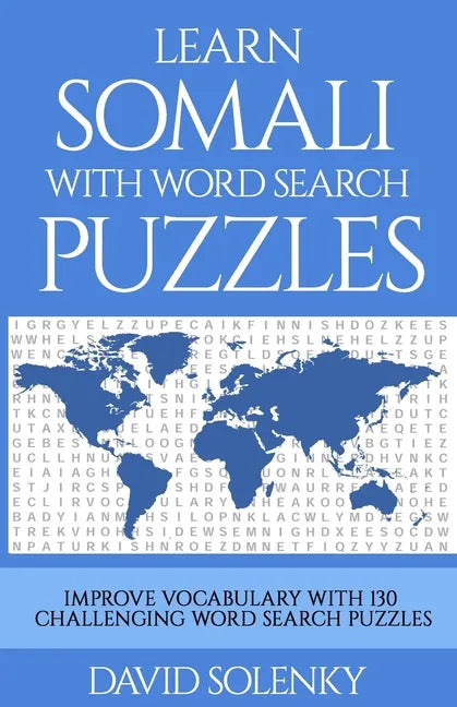 Learn Somali with Word Search Puzzles: Learn Somali Language Vocabulary with Challenging Word Find Puzzles for All Ages - Paperback