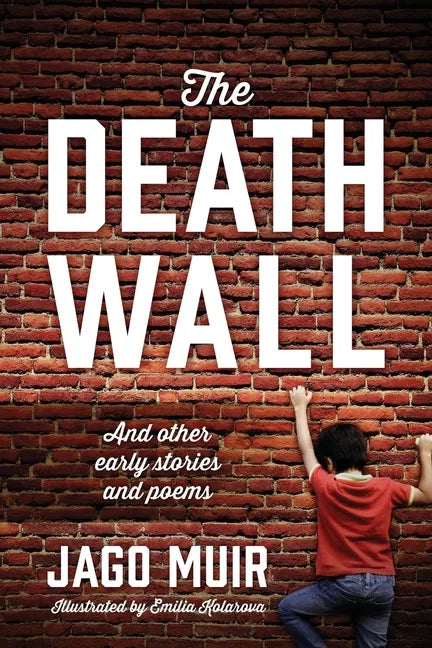 The Death Wall: And other early stories and poems - Paperback