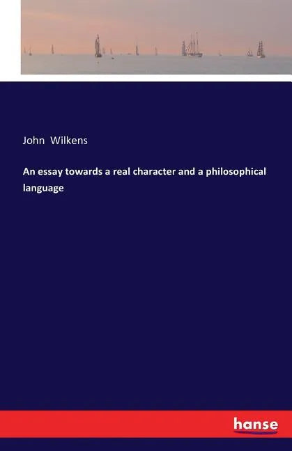 An essay towards a real character and a philosophical language - Paperback