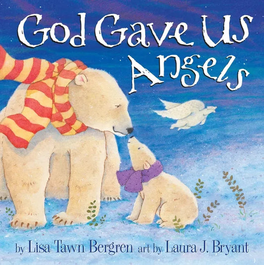 God Gave Us Angels: A Picture Book - Hardcover