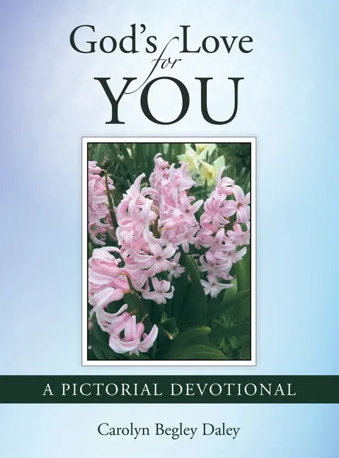 God's Love for You: A Pictorial Devotional - Hardcover