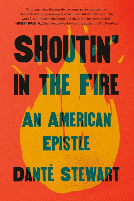 Shoutin' in the Fire: An American Epistle - Hardcover