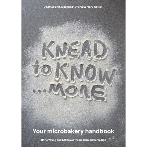 Knead to Know...More: Your Microbakery Handbook - Paperback