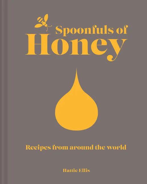 Spoonfuls of Honey: Recipes from Around the World - Hardcover