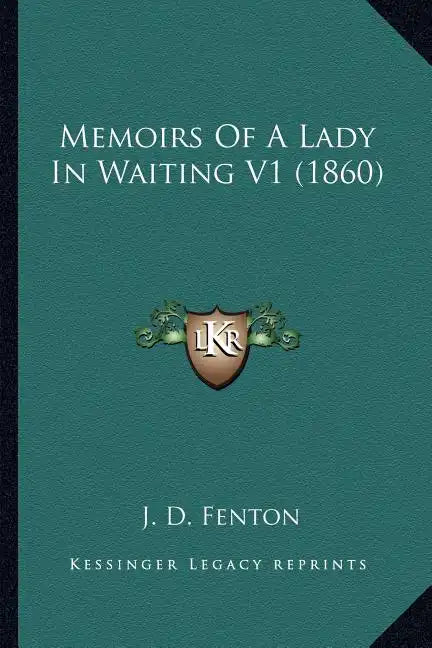 Memoirs Of A Lady In Waiting V1 (1860) - Paperback
