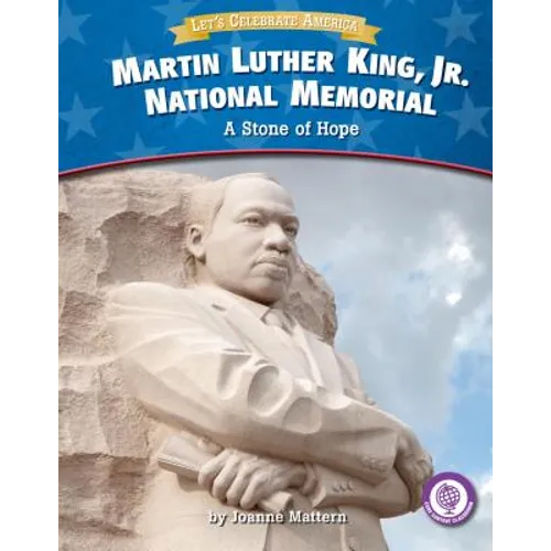 Martin Luther King, Jr. National Memorial: A Stone of Hope - Library Binding