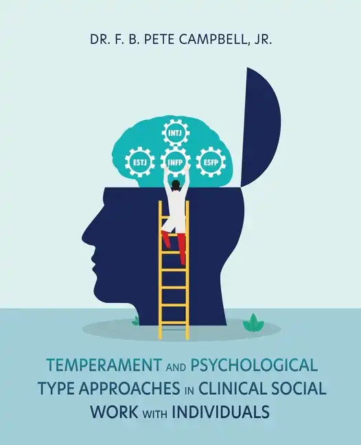 Temperament and Psychological Type Approaches in Clinical Social Work with Individuals - Paperback