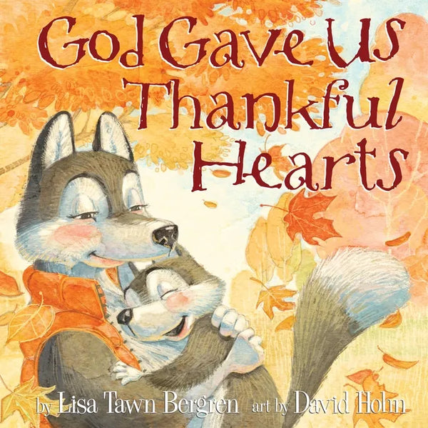 God Gave Us Thankful Hearts - Hardcover