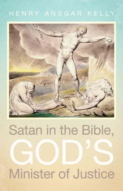 Satan in the Bible, God's Minister of Justice - Hardcover