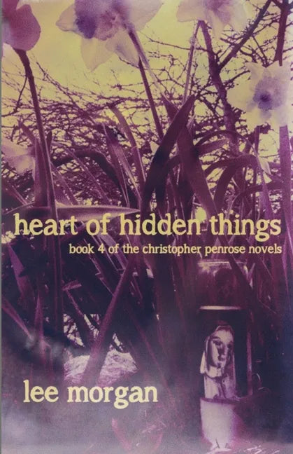 Heart of Hidden Things: Book Four of the Christopher Penrose Novels - Paperback