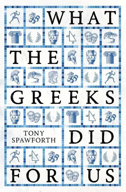 What the Greeks Did for Us - Hardcover