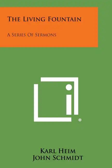 The Living Fountain: A Series of Sermons - Paperback