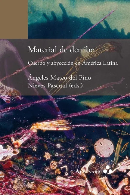 Material de derribo. Cuerpo y abyección en América Latina - Paperback