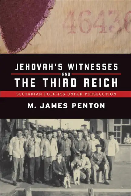 Jehovah's Witnesses and the Third Reich: Sectarian Politics under Persecution - Paperback